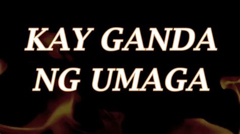 Kay Ganda Ng Umaga .